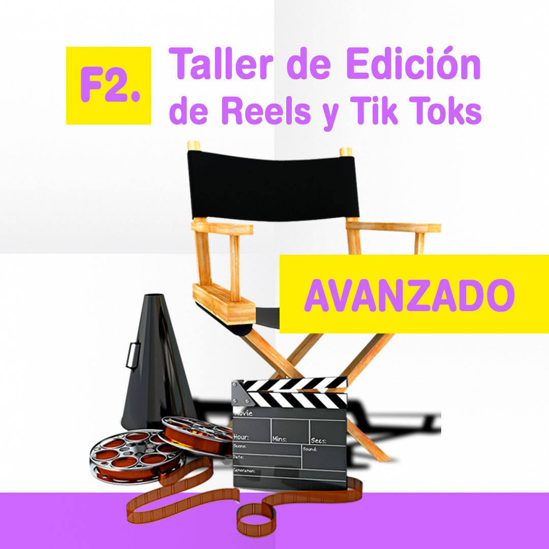 F2 - EDICIÓN AVANZADA DE REELS Y TIK TOKS